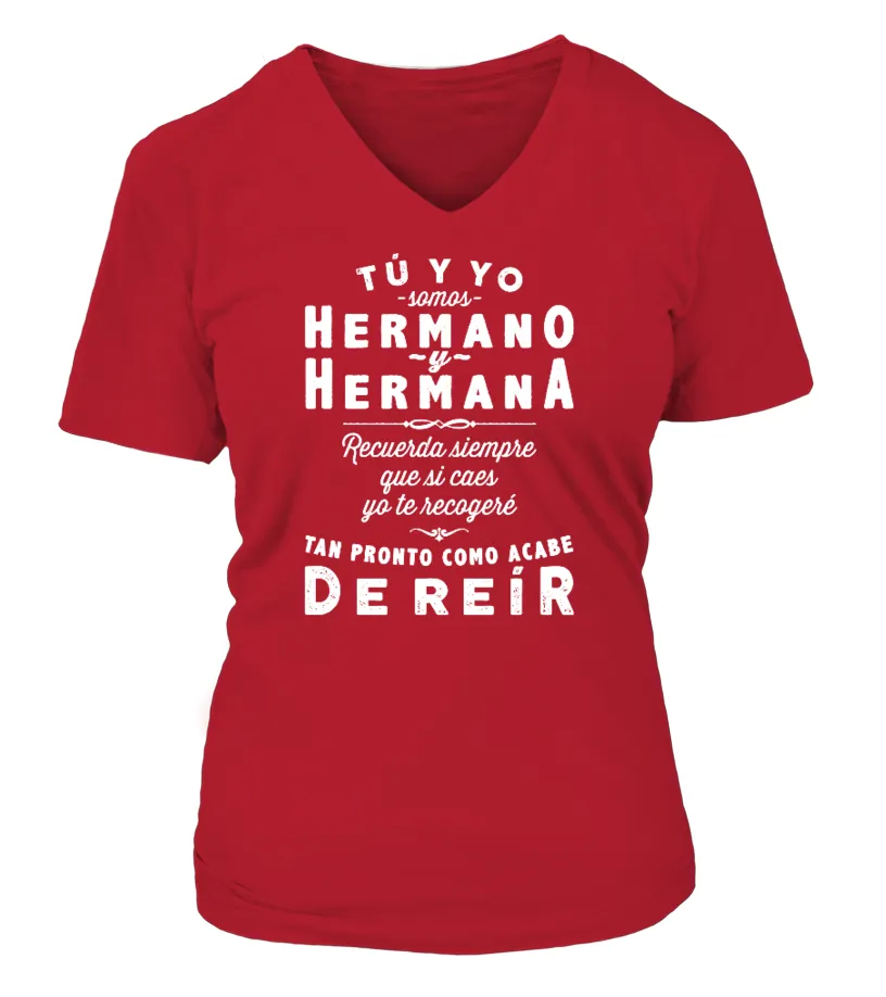 Tú y yo somos Hermano y Hermana recuerda siempre que si caes yo te recogeré, ta… Camiseta cuello pico Mujer