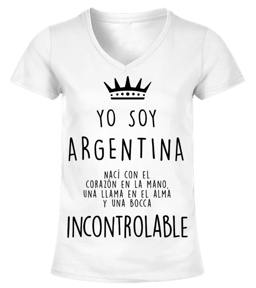 Yo soy Argentina nací non el corazón en la mano una llama en el almaa y una boc… Camiseta cuello pico Mujer